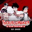 TroubleMaker APK v1.0